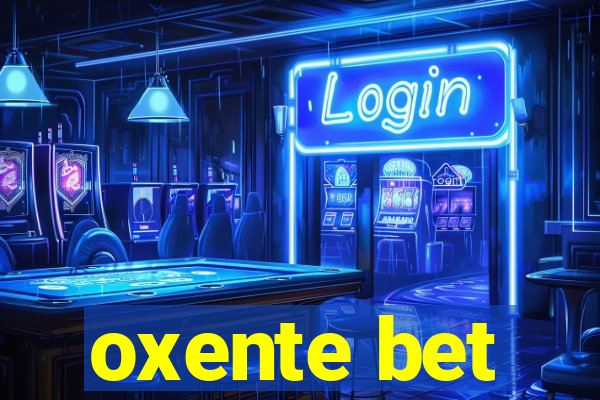 oxente bet